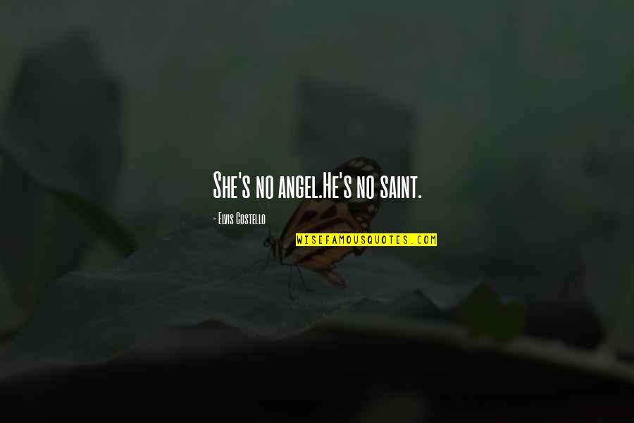 Inspirational Morrissey Quotes By Elvis Costello: She's no angel.He's no saint.