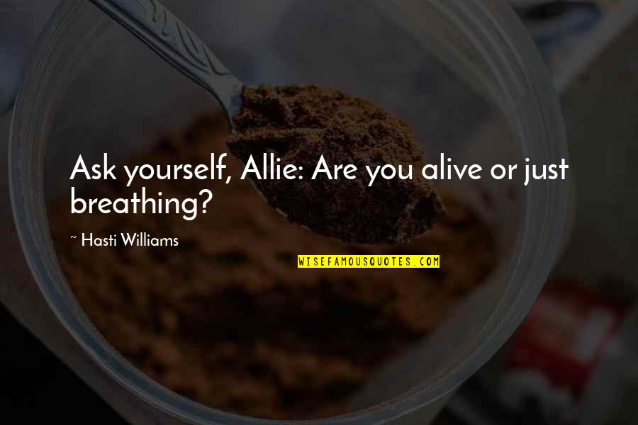 Inspirational Morrissey Quotes By Hasti Williams: Ask yourself, Allie: Are you alive or just