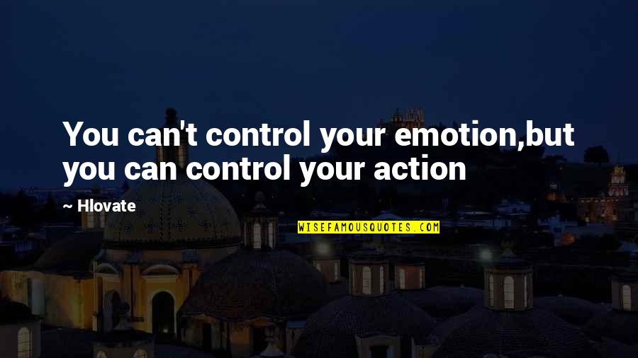 Inspirational Mugs Quotes By Hlovate: You can't control your emotion,but you can control