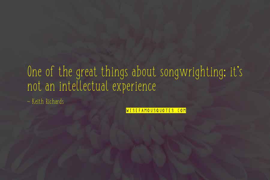 Inspirational Music Quotes By Keith Richards: One of the great things about songwrighting; it's