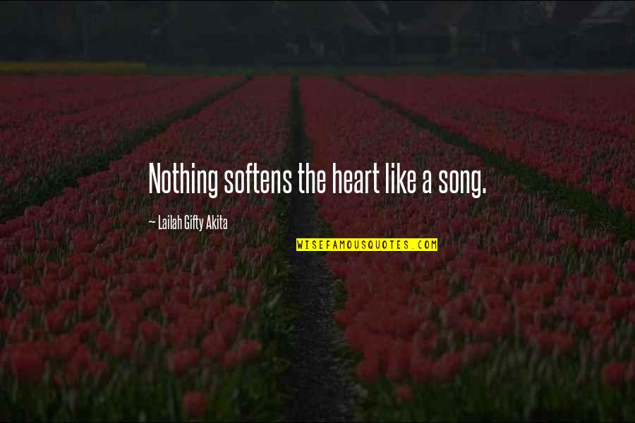 Inspirational Music Quotes By Lailah Gifty Akita: Nothing softens the heart like a song.