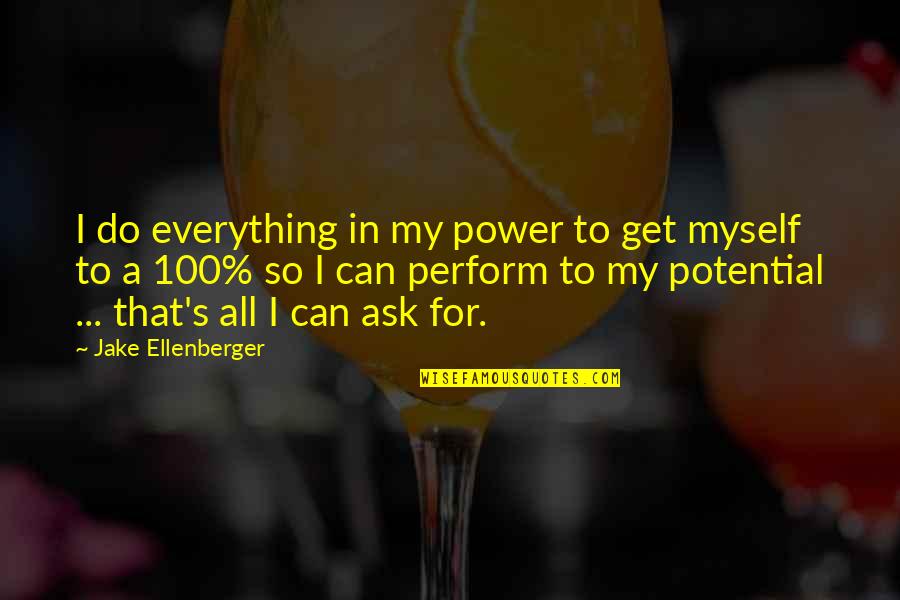 Inspirational Mystical Quotes By Jake Ellenberger: I do everything in my power to get