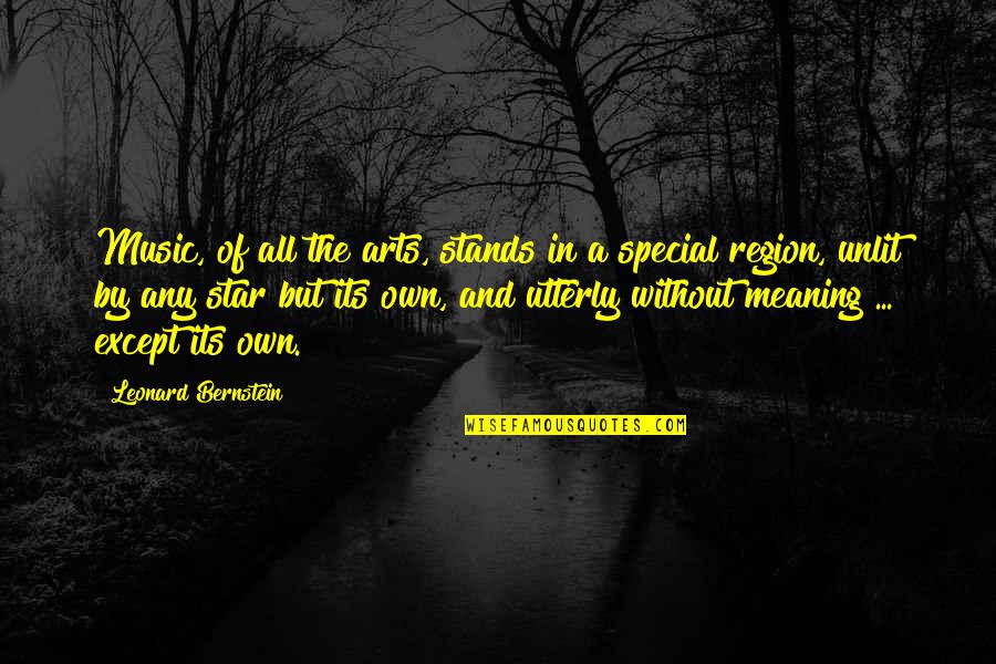Inspirational Mystical Quotes By Leonard Bernstein: Music, of all the arts, stands in a