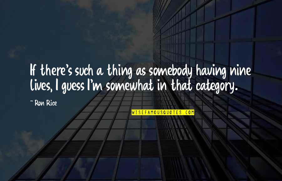 Inspirational Nasa Quotes By Ron Rice: If there's such a thing as somebody having