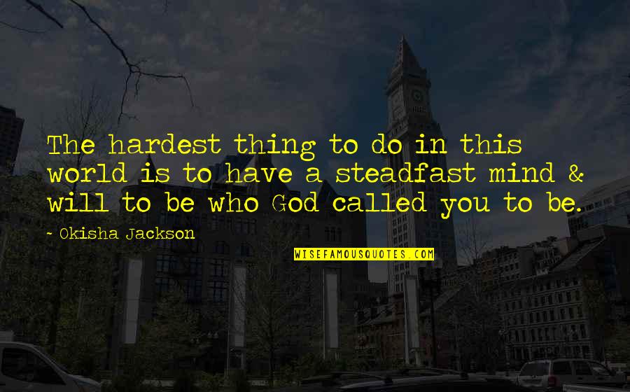 Inspirational Netaji Subhash Chandra Bose Quotes By Okisha Jackson: The hardest thing to do in this world Inspirational Netaji Subhash Chandra Bose Quotes By Okisha Jackson: The hardest thing to do in this world