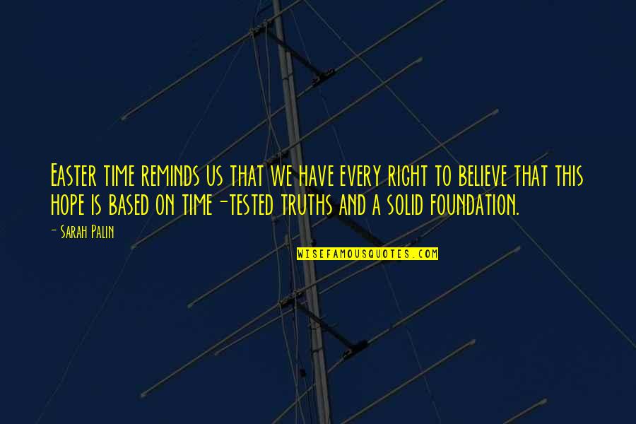 Inspirational New Ventures Quotes By Sarah Palin: Easter time reminds us that we have every Inspirational New Ventures Quotes By Sarah Palin: Easter time reminds us that we have every