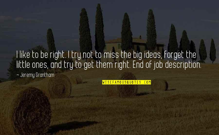 Inspirational Nietzsche Quotes By Jeremy Grantham: I like to be right. I try not Inspirational Nietzsche Quotes By Jeremy Grantham: I like to be right. I try not