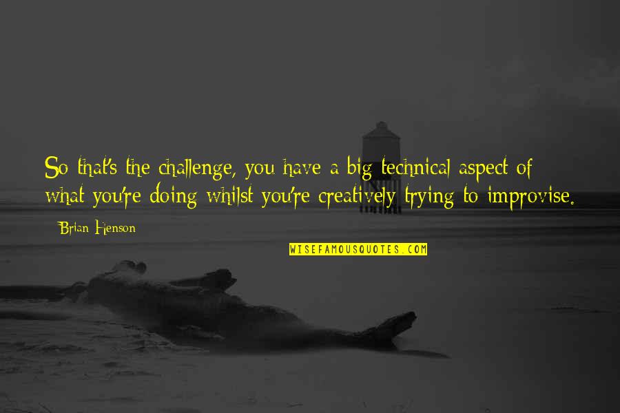 Inspirational Obesity Quotes By Brian Henson: So that's the challenge, you have a big