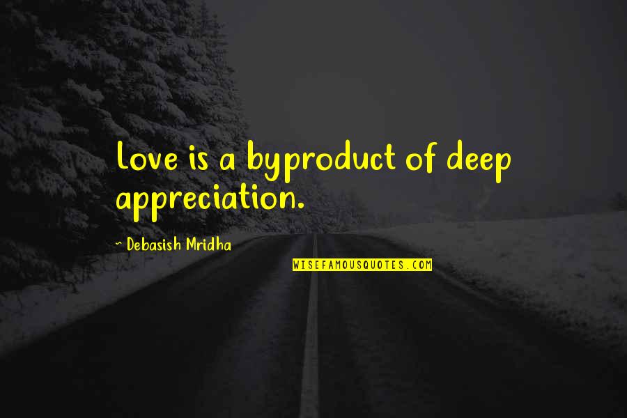 Inspirational Oscar Wilde Quotes By Debasish Mridha: Love is a byproduct of deep appreciation. Inspirational Oscar Wilde Quotes By Debasish Mridha: Love is a byproduct of deep appreciation.