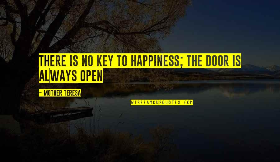 Inspirational Outdoors Quotes By Mother Teresa: There is no key to happiness; the door