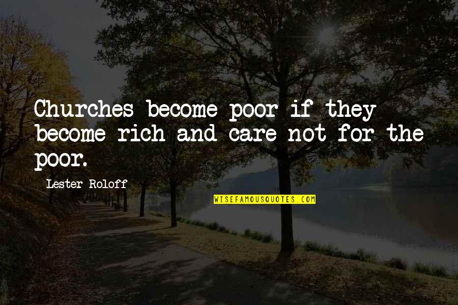 Inspirational Paralysis Quotes By Lester Roloff: Churches become poor if they become rich and