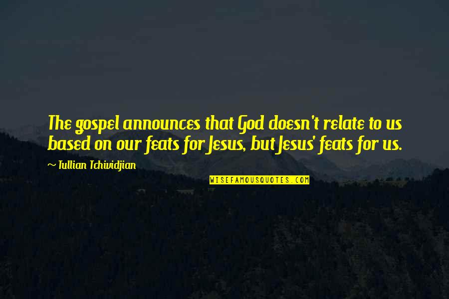 Inspirational Paramedic Quotes By Tullian Tchividjian: The gospel announces that God doesn't relate to Inspirational Paramedic Quotes By Tullian Tchividjian: The gospel announces that God doesn't relate to