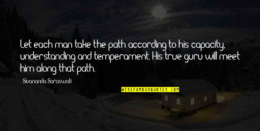 Inspirational Path Quotes By Sivananda Saraswati: Let each man take the path according to
