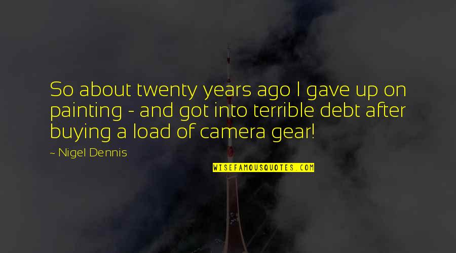 Inspirational Patrick Stump Quotes By Nigel Dennis: So about twenty years ago I gave up