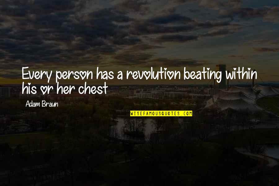 Inspirational Person Quotes By Adam Braun: Every person has a revolution beating within his