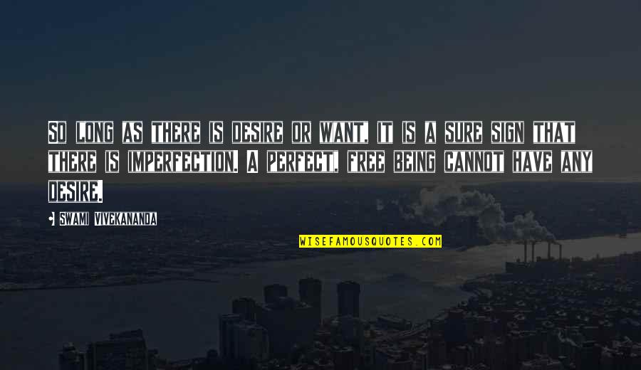 Inspirational Persuasive Quotes By Swami Vivekananda: So long as there is desire or want,