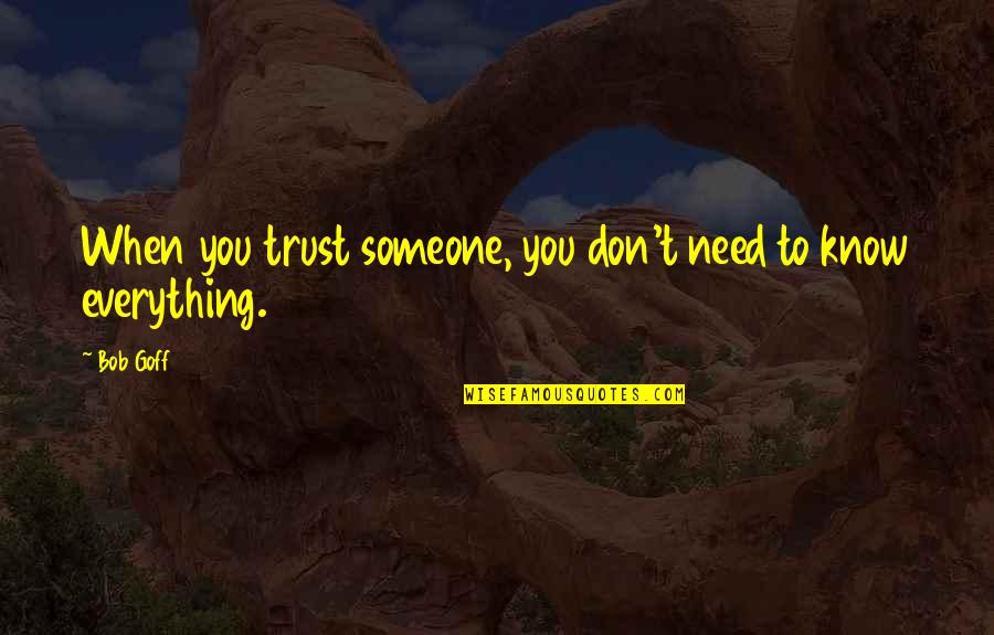Inspirational Planning Quotes By Bob Goff: When you trust someone, you don't need to