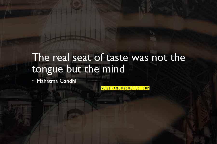 Inspirational Poems Stories And Quotes By Mahatma Gandhi: The real seat of taste was not the Inspirational Poems Stories And Quotes By Mahatma Gandhi: The real seat of taste was not the