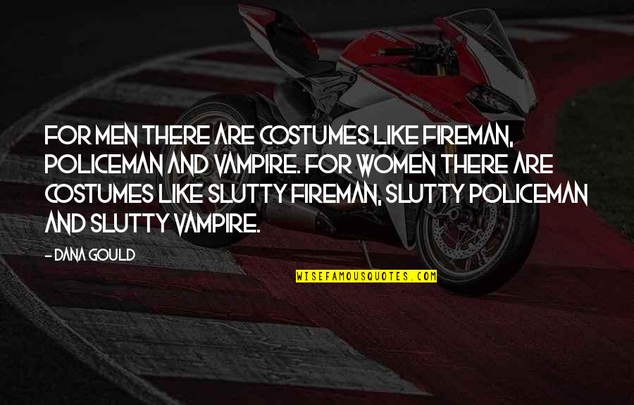 Inspirational Poet In Kolkata Quotes By Dana Gould: For men there are costumes like fireman, policeman Inspirational Poet In Kolkata Quotes By Dana Gould: For men there are costumes like fireman, policeman