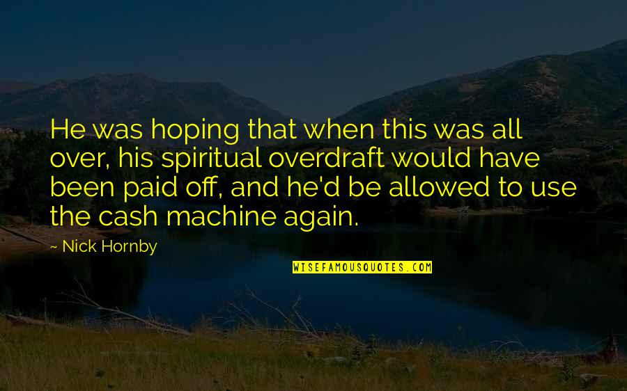 Inspirational Pole Vaulting Quotes By Nick Hornby: He was hoping that when this was all