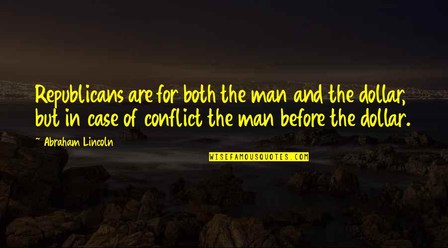 Inspirational Political Quotes By Abraham Lincoln: Republicans are for both the man and the