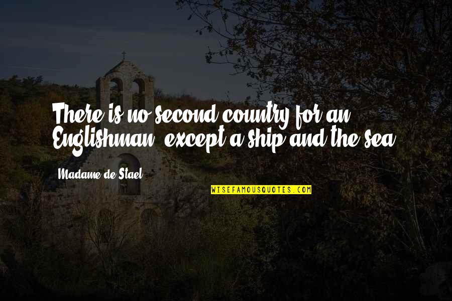 Inspirational Pop Star Quotes By Madame De Stael: There is no second country for an Englishman, Inspirational Pop Star Quotes By Madame De Stael: There is no second country for an Englishman,