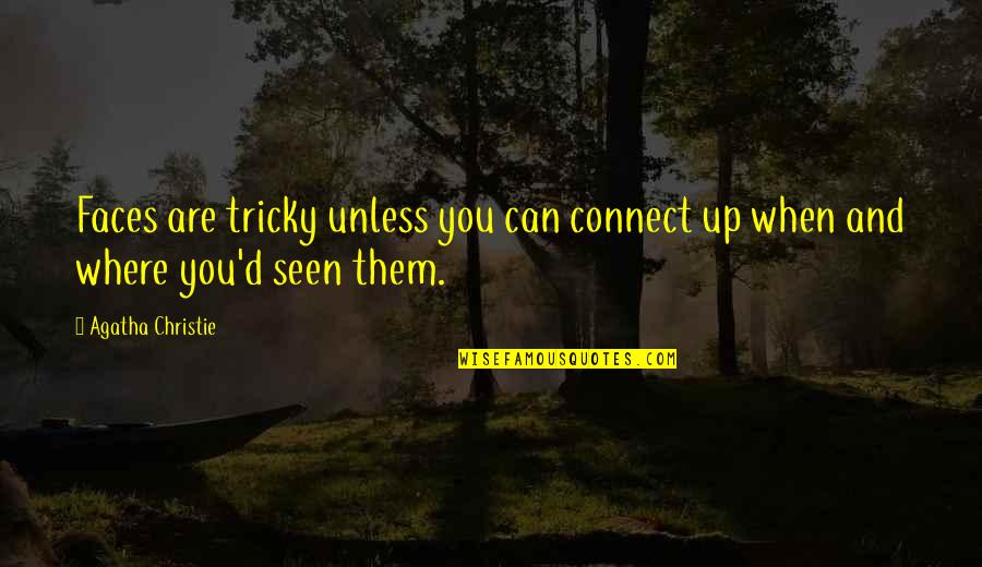 Inspirational Post-it Quotes By Agatha Christie: Faces are tricky unless you can connect up