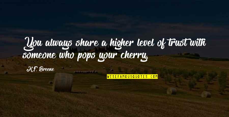 Inspirational Post-it Quotes By K.F. Breene: You always share a higher level of trust