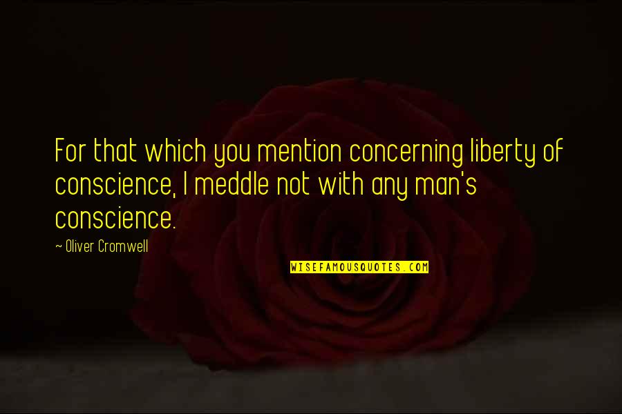 Inspirational Post Traumatic Stress Disorder Quotes By Oliver Cromwell: For that which you mention concerning liberty of