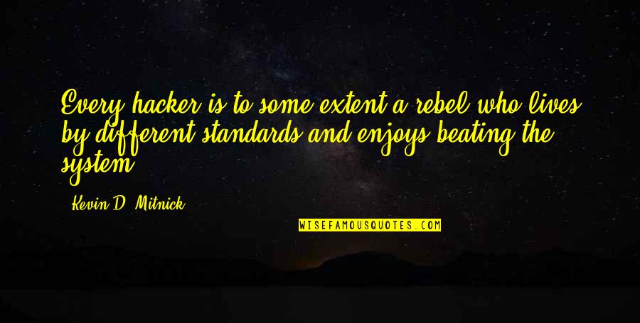 Inspirational Puberty Quotes By Kevin D. Mitnick: Every hacker is to some extent a rebel Inspirational Puberty Quotes By Kevin D. Mitnick: Every hacker is to some extent a rebel