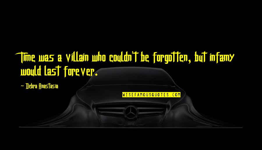 Inspirational Quarterback Quotes By Debra Anastasia: Time was a villain who couldn't be forgotten,