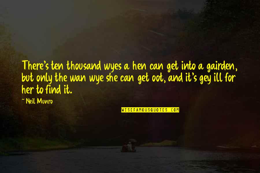 Inspirational Quirky Quotes By Neil Munro: There's ten thousand wyes a hen can get