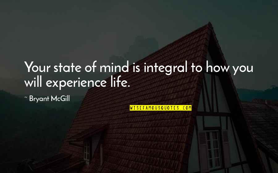 Inspirational Rainforest Quotes By Bryant McGill: Your state of mind is integral to how Inspirational Rainforest Quotes By Bryant McGill: Your state of mind is integral to how