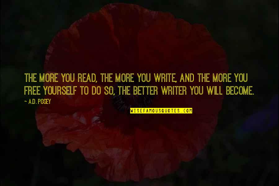 Inspirational Reading And Writing Quotes By A.D. Posey: The more you read, the more you write,