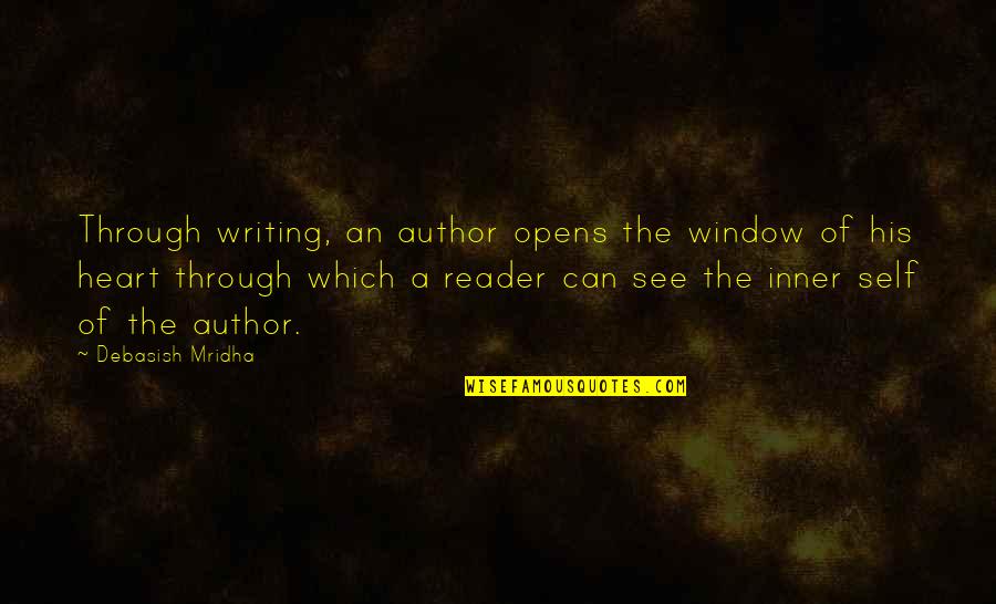 Inspirational Reading And Writing Quotes By Debasish Mridha: Through writing, an author opens the window of