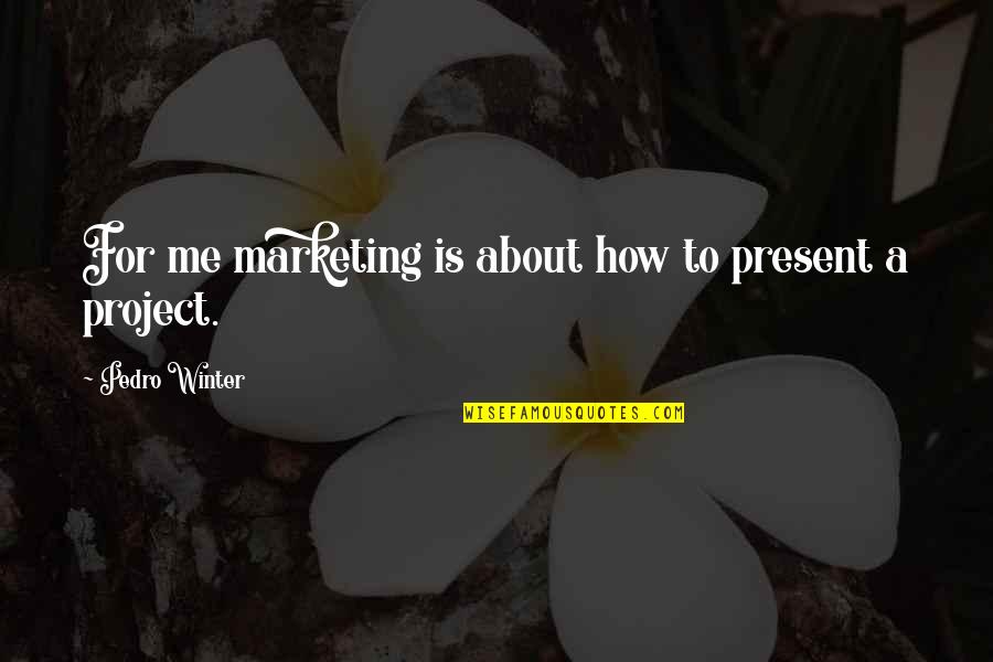 Inspirational Residence Life Quotes By Pedro Winter: For me marketing is about how to present