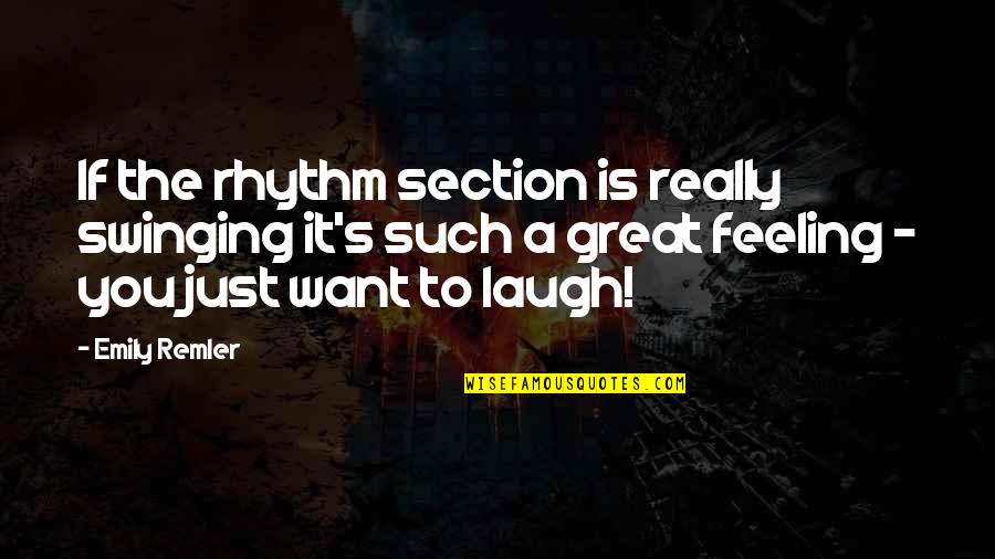 Inspirational Rhythm Quotes By Emily Remler: If the rhythm section is really swinging it's Inspirational Rhythm Quotes By Emily Remler: If the rhythm section is really swinging it's