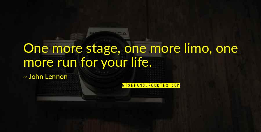 Inspirational Run Quotes By John Lennon: One more stage, one more limo, one more