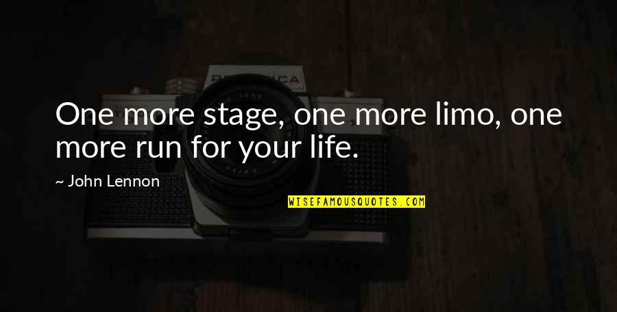 Inspirational Running Life Quotes By John Lennon: One more stage, one more limo, one more