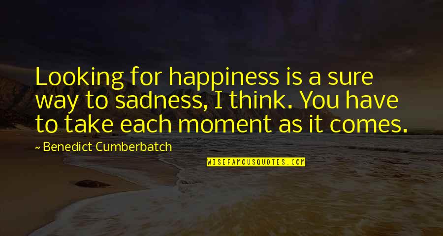 Inspirational Sadness Quotes By Benedict Cumberbatch: Looking for happiness is a sure way to Inspirational Sadness Quotes By Benedict Cumberbatch: Looking for happiness is a sure way to