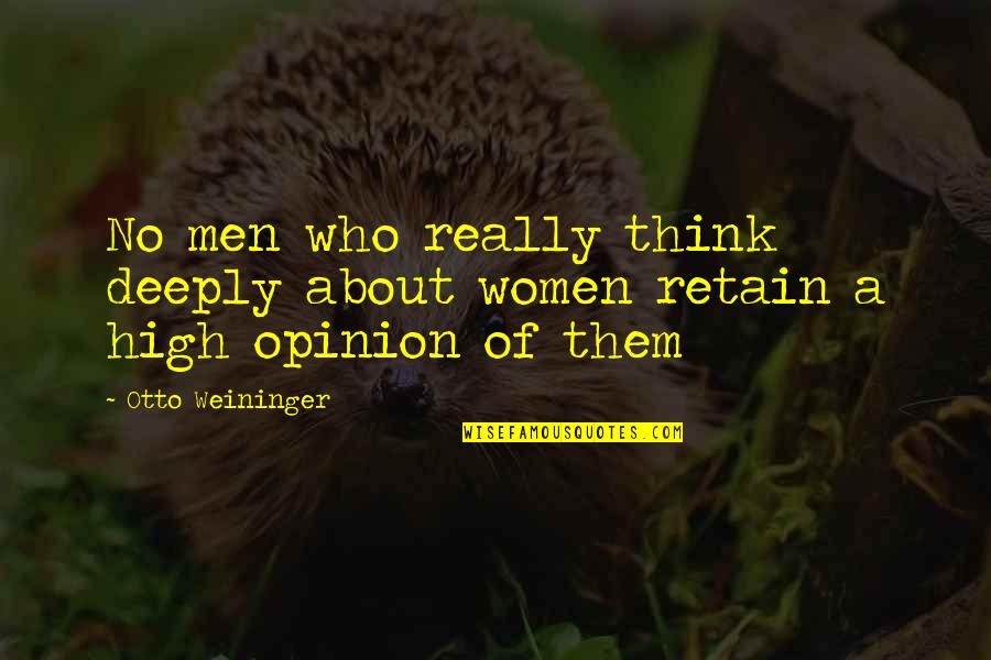 Inspirational Science Quotes By Otto Weininger: No men who really think deeply about women