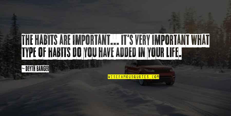 Inspirational Scorpio Quotes By Deyth Banger: The Habits are important... it's very important what