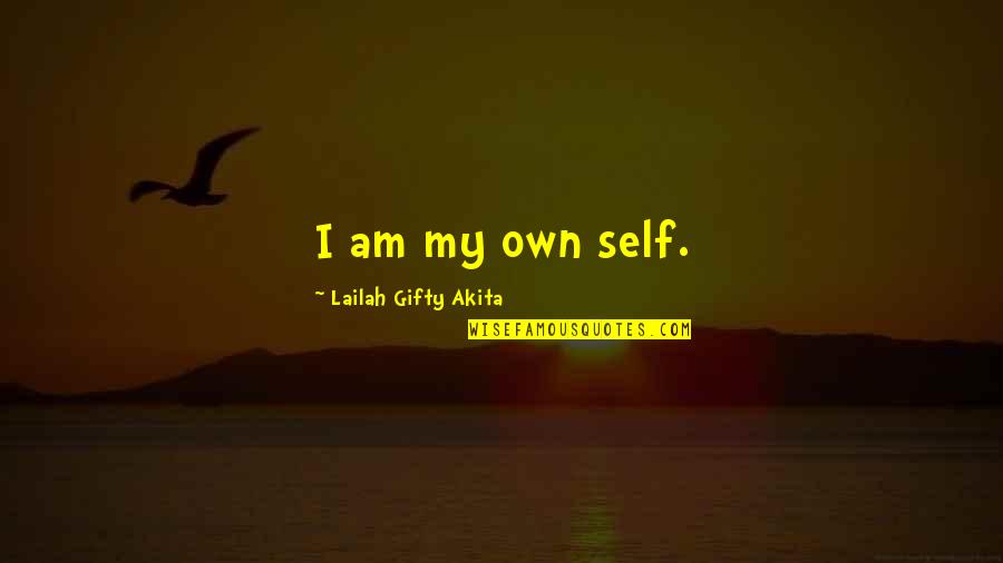 Inspirational Self Confidence Quotes By Lailah Gifty Akita: I am my own self.