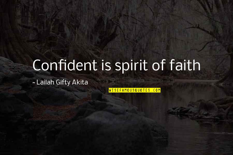 Inspirational Self Confidence Quotes By Lailah Gifty Akita: Confident is spirit of faith