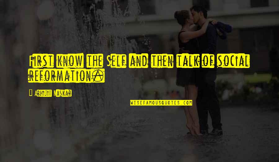 Inspirational Self Talk Quotes By Abhijit Naskar: First know the Self and then talk of Inspirational Self Talk Quotes By Abhijit Naskar: First know the Self and then talk of