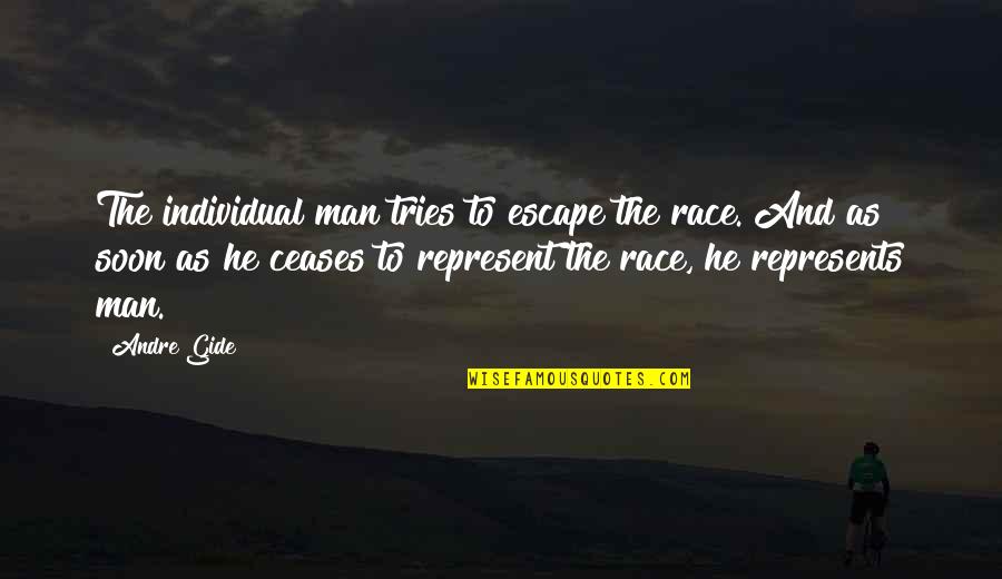 Inspirational Senior Quote Quotes By Andre Gide: The individual man tries to escape the race.