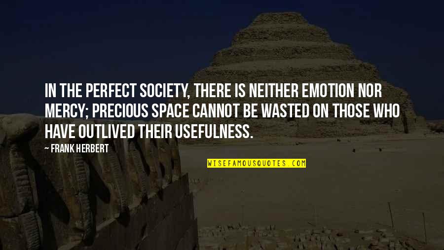 Inspirational September Quotes By Frank Herbert: In the perfect society, there is neither emotion