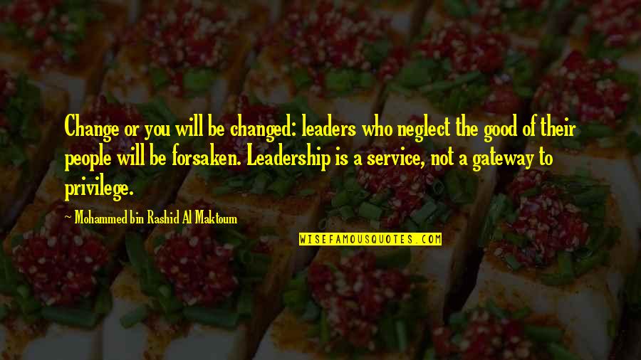 Inspirational Service Quotes By Mohammed Bin Rashid Al Maktoum: Change or you will be changed: leaders who Inspirational Service Quotes By Mohammed Bin Rashid Al Maktoum: Change or you will be changed: leaders who