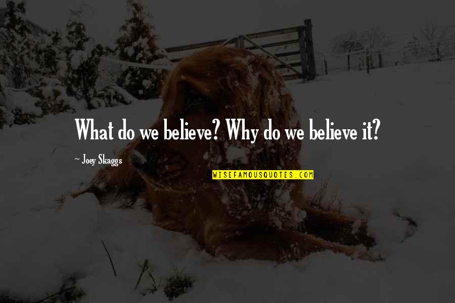 Inspirational Shooting Quotes By Joey Skaggs: What do we believe? Why do we believe Inspirational Shooting Quotes By Joey Skaggs: What do we believe? Why do we believe
