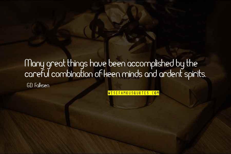Inspirational Sicence Quotes By G.D. Falksen: Many great things have been accomplished by the